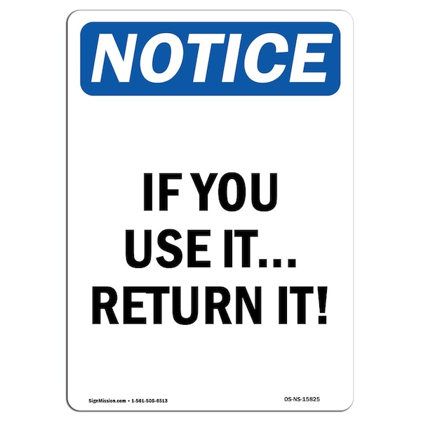 Safety Sign, OSHA Notice, 5" Height, NOTICE If You Use It, Return It Sign, Portrait, 10PK